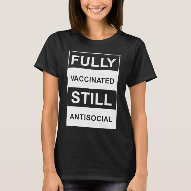 CAMISETA VACUNACIÓN TOTALMENTE VACUNADA AÚN ANTISOCIAL (Anverso)