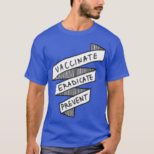 Camiseta Vacunar Erradicar Prevenir la Salud Pública 2
