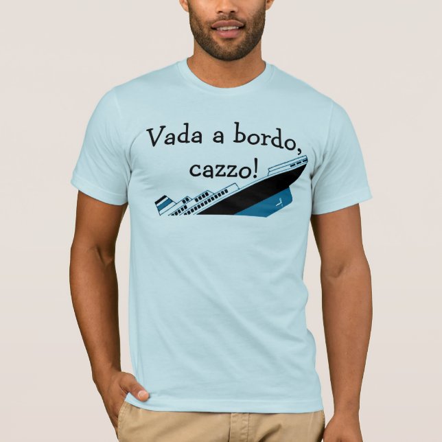 Camiseta ¡Vada un bordo, cazzo! (Anverso)