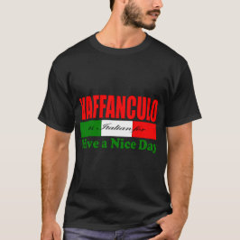 Camiseta ¡Vaffanculo es italiano para tener un buen día!