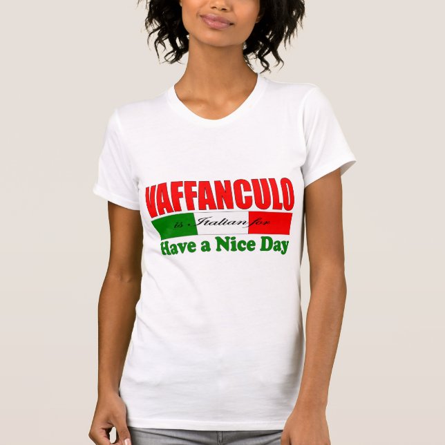 Camiseta ¡Vaffanculo es italiano para tener un buen día! Ca (Anverso)