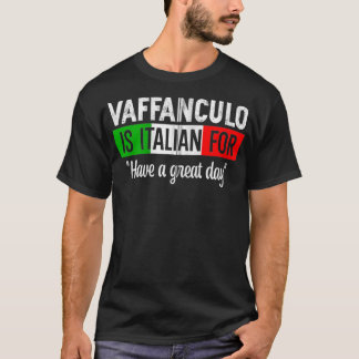 Camiseta Vaffanculo Is Italian For Have A Great Day Humorou