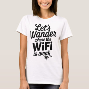 Camiseta Vagabundeemos Donde la Señal WiFi Es Débil Frase