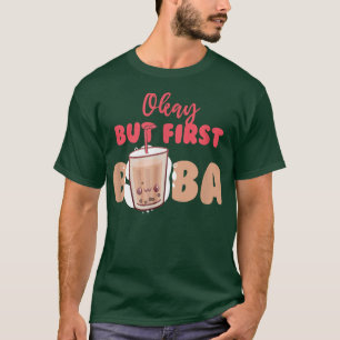Camiseta Vale, pero primero Boba Bubble Tea Drink Pearl Tea