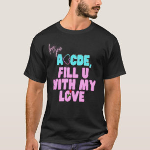 Camiseta Valentine Abcdefu Abcde Te Rellena Con Mi Vale De 