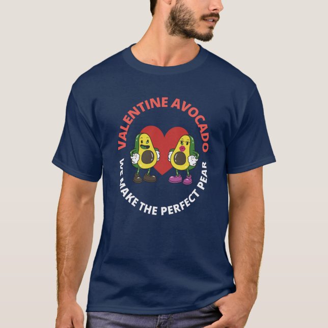 Camiseta Valentine Aguacate. Hacemos la pera perfecta (Anverso)