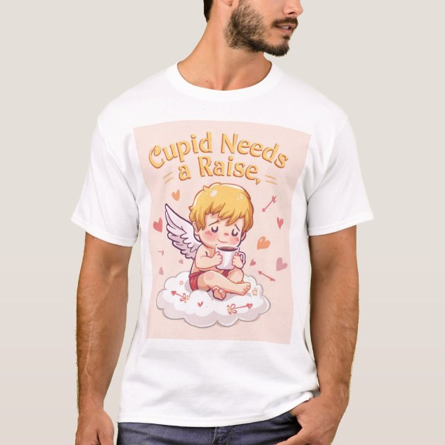 Camiseta Valentine Cute Cupid "Cupid Needs a Raise" T-Shirt (Anverso)