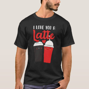 Camiseta Valentine I Love You A Latte Couple Espresso Coff