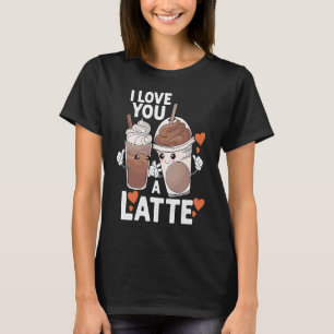 Camiseta Valentine I Love You A Latte Couple Espresso Coff