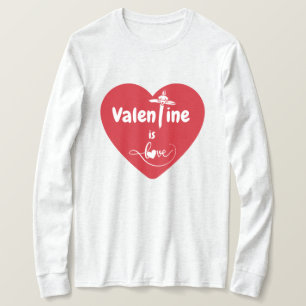 Camiseta Valentine is Love Long Sleeve Tee