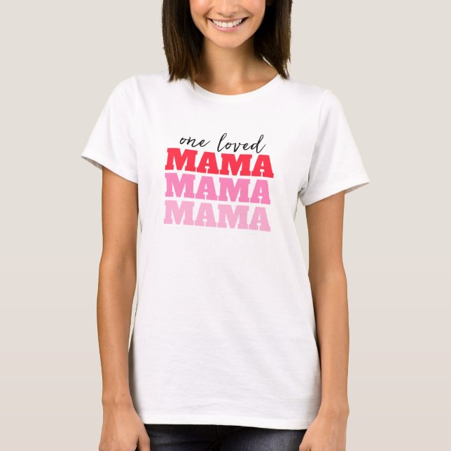 Camiseta Valentine Shirt Mama (Anverso)