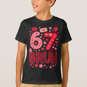 Camiseta Valentine Six Seven Bruh Meme 67 Corazón Divertido