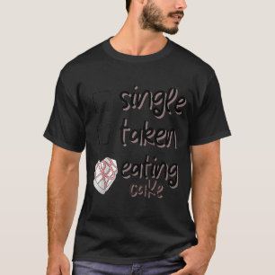 Camiseta Valentine Tee Single Taking Comiendo Pastel Valent