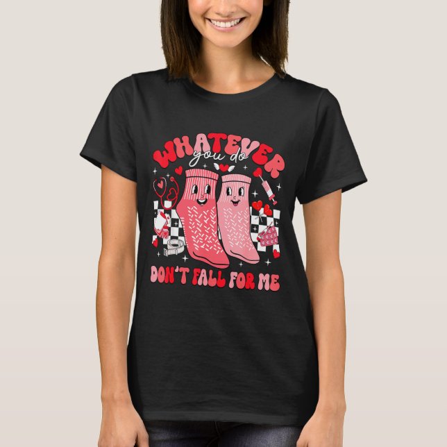 Camiseta Valentine Whatever You Do Don't Fall For Me Rn Pct (Anverso)