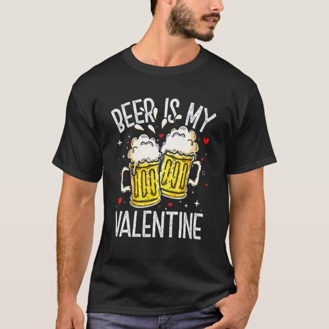 Camiseta Valentine's Day Beer Is My Valentine Funny Drinkin (Anverso)