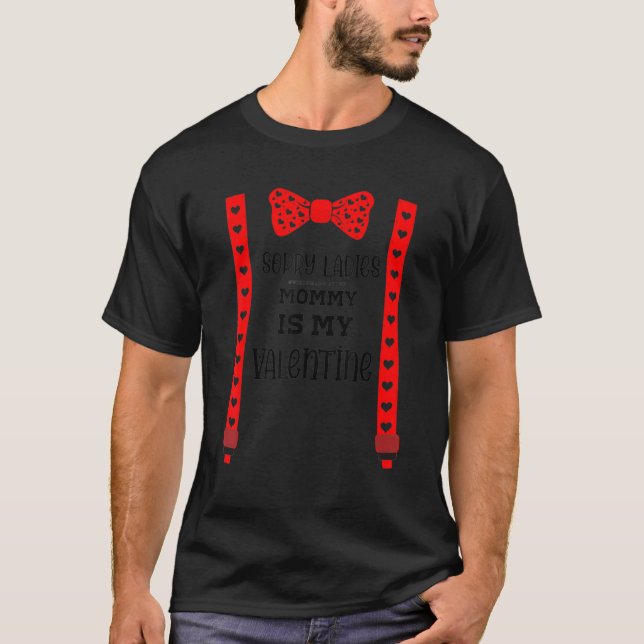 Camiseta Valentines Day Boy Outfit Sorry Ladies Mommy Is My (Anverso)