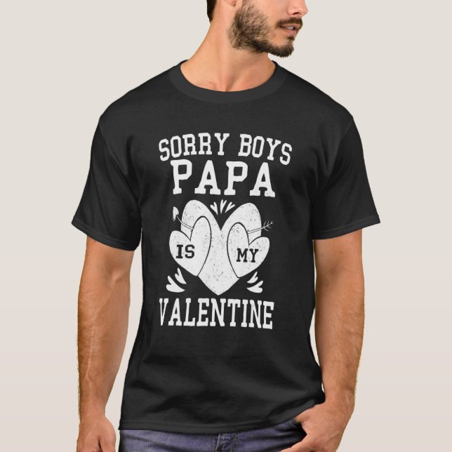 Camiseta Valentines Day Girls Kids Sorry Boys Papa Is My Va (Anverso)