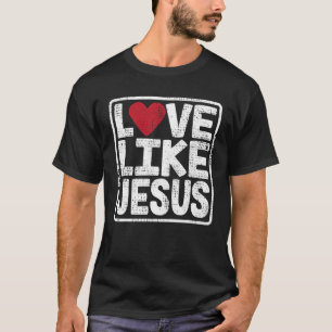 Camiseta Valentines Day Love Like Jesus Vintage