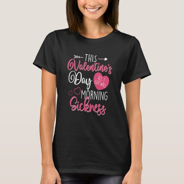 Camiseta Valentine's Day Pregnancy Morning Sickness Pregnan (Anverso)