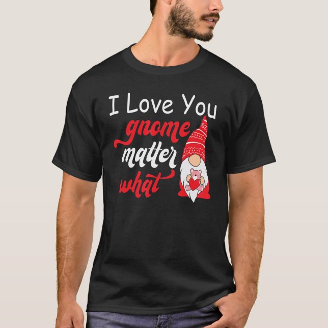 Camiseta Valentine's Day Saying - Love You Gnome Matter Wha (Anverso)