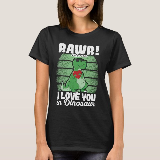 Camiseta Valentine's Day Trex  Rawr Means I Love You In Din (Anverso)