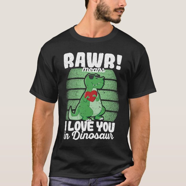 Camiseta Valentine's Day Trex  Rawr Means I Love You In Din (Anverso)