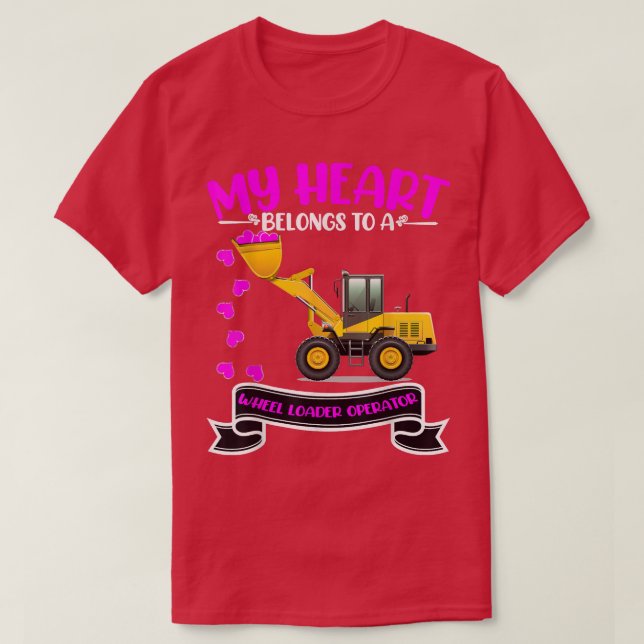 Camiseta Valentine's Day Wheel Loader Operator's Wife Daugh (Diseño del anverso)