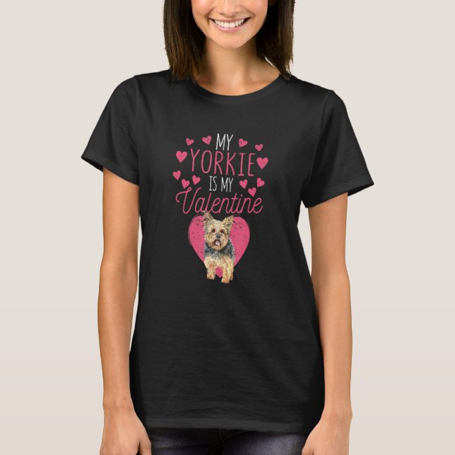 Camiseta Valentine's Day Yorkshire Terrier My Yorkie Is My  (Anverso)
