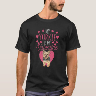 Camiseta Valentine's Day Yorkshire Terrier My Yorkie Is My