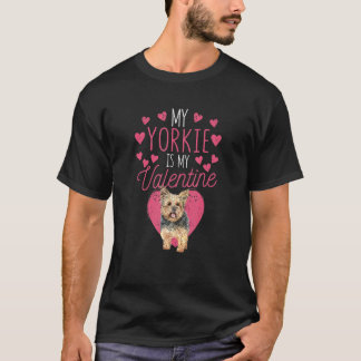 Camiseta Valentine's Day Yorkshire Terrier My Yorkie Is My 
