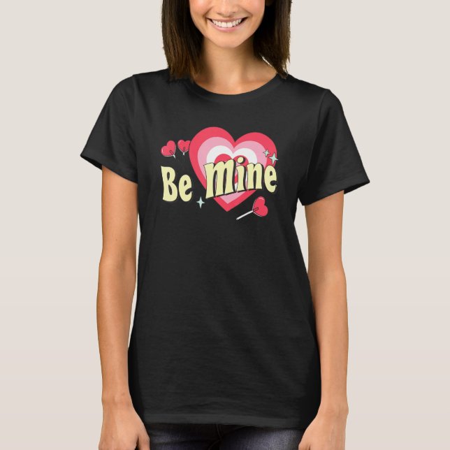 Camiseta Valentineu2019s Day Be Mine Valentines (Anverso)
