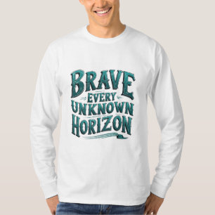 Camiseta Valiente cada horizonte desconocido