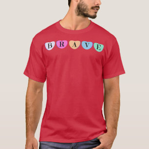 Camiseta Valiente motivación Inspiradora de Valentines Cand