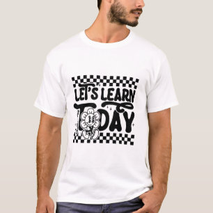 Camiseta Vamos a aprender hoy profesor estudiante primer dí