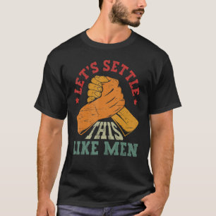 Camiseta Vamos a arreglar esto como los hombres - lucha arm