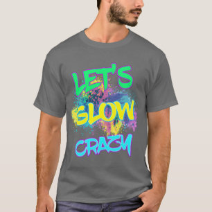 Camiseta Vamos a brillar fiesta de locos de luces fiesta de