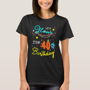 Camiseta Vamos a brillar Fiesta es mi 40 cumpleaños