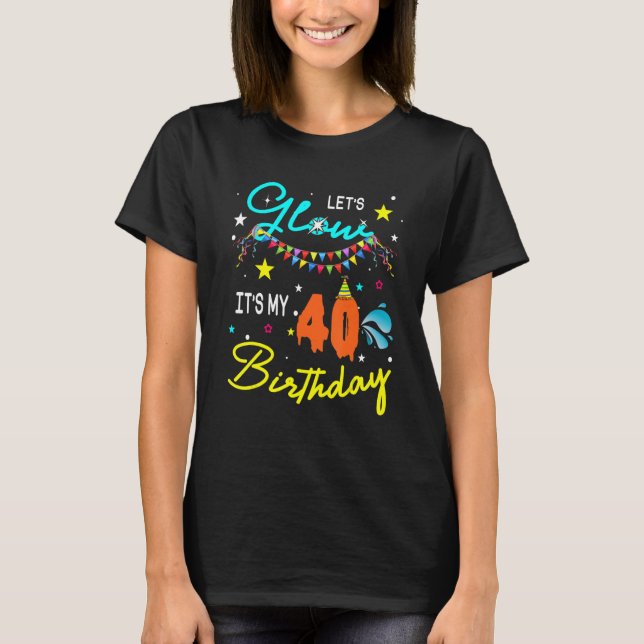 Camiseta Vamos a brillar Fiesta es mi 40 cumpleaños (Anverso)