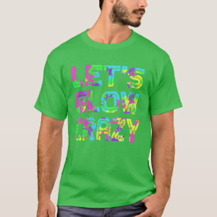 Camiseta Vamos a brillar loco fiesta retro neón divertida