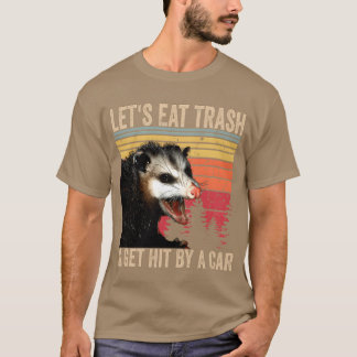 Camiseta Vamos a comer basura y ser atropellados por un aut
