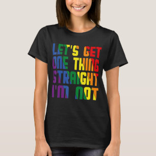 Camiseta Vamos a conseguir algo directo No soy Lgbtq Gay Pr