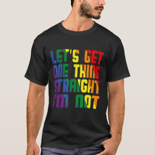 Camiseta Vamos a conseguir algo directo No soy Lgbtq Gay Pr