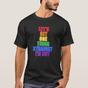 Camiseta Vamos a conseguir algo directo que no soy LGBT