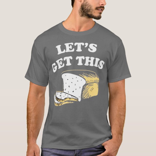 Camiseta Vamos a conseguir este pan (Anverso)