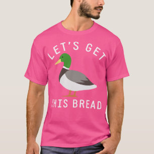 Camiseta Vamos a conseguir este pan