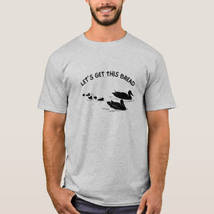 Camiseta Vamos a conseguir este pan, adoradores divertidos