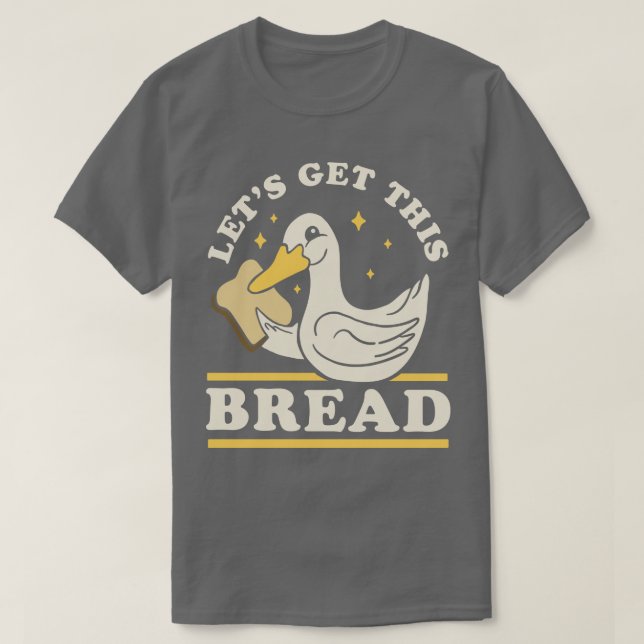 Camiseta Vamos a conseguir este pan divertido bollo de pato (Diseño del anverso)