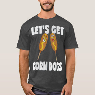 Camiseta Vamos a conseguir perros de maíz divertidos amor p