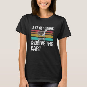 Camiseta Vamos a emborracharnos y conducir el carro