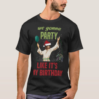 Camiseta Vamos a fiesta como si fuera mi cumpleaños, Funny 
